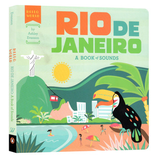 World Hello Rio Evanson著作 你好世界里约热内卢英文原版 Janeiro儿童启蒙早教益智图画纸板书亲子互动共读绘本Ashley 绘本