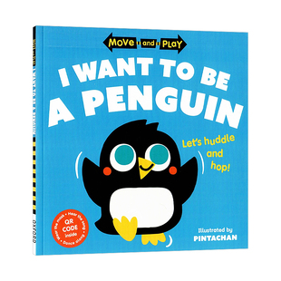 我想要成为企鹅 英文原版绘本 MOVE AND PLAY: I WANT TO BE A PENGUIN 儿童性格养成行为规范启蒙绘本