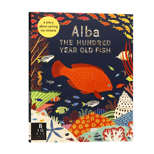 百年老鱼阿尔巴英文原版绘本 Alba the Hundred Year Old Fish 进口图书非小说类儿童绘本动物知识百科普环保主题