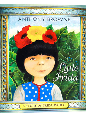 小弗里达 Little Frida 英文原版绘本 Anthony Browne 安东尼布朗名家绘本 名人传记绘本 平装大开本儿童启蒙图画故事书 进口书籍