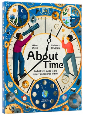 DK出品 时间的故事 给孩子的时空历史与科学指南  英文原版 About Time A Children's Guide to the History and Science of Time