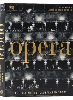 DK百科全书 歌剧 权威的插图故事 英文原版 Opera The Definitive Illustrated Story  Alan Riding 精装插图收藏版 歌剧百科全书