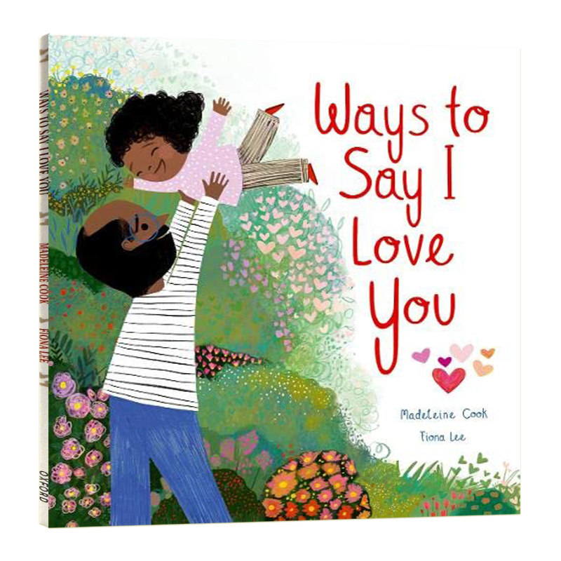 牛津精品绘本 如何表达我爱你英文原版绘本 Ways to Say I Love You 对表达爱的多种方式探索亲子互动温馨主题Oxford出版Fiona Lee