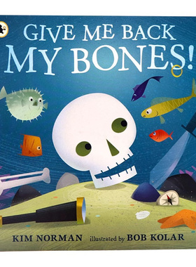 认识人体骨骼结构 英文原版绘本 Give Me Back My Bones 宝宝英语启蒙入门探索世界认知世界图画书 幽默逗趣 文本押韵易于理解