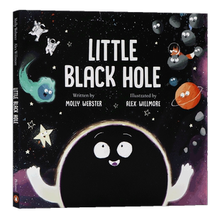 小黑洞 英文原版绘本 Alex Willmore Little Black Hole 儿童精装知识科普百科图画书 友谊和记忆力量的迷人趣的太空科学故事