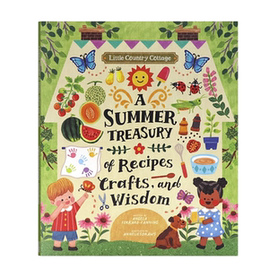乡间小屋 夏天宝库英文原版绘本 Little Country Cottage A Summer Treasury 手工及智慧夏日食谱亲子共读Ivy Kids平装大开