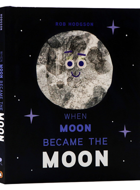 当月儿变成月亮 英文原版 When Moon Became the Moon 气象科普主题绘本儿童科普绘本 自然科学知识百科图画书 精装 Rob Hodgson