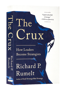 领导者如何成为战略家 英文原版 The Crux How Leaders Become Strategists Richard P Rumelt  理查德 鲁梅尔特 进口英语原版书籍