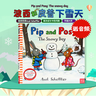 Scheffler 性格情商培养读物图书 The 波西和皮普下雪天 英文原版 Day Posy Snowy 幼儿童早教启蒙英语图画故事书 Pip 绘本Axel and