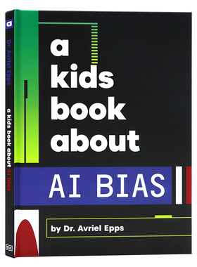 DK 给孩子的书 关于人工智能偏见英文原版 A Kids Book About AI Bias 理解人工智能偏见是如何工作的精装进口书籍Avriel Epps