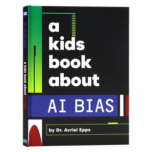 关于人工智能偏见英文原版 Epps 进口书籍Avriel 给孩子 书 Bias Kids 精装 Book 理解人工智能偏见是如何工作 About