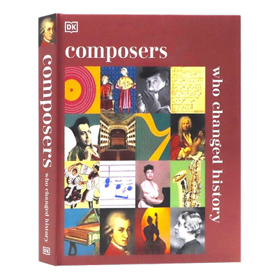 DK改变历史的作曲家英文原版 Composers Who Changed History 历史改变者英语读物古典音乐家传记 全彩精装大开