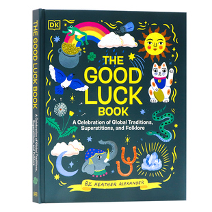 DK出版幸运之书英文原版 The Good Luck Book 了解世界各地的传统和文化DK经典科普百科书籍精装彩色Heather Alexander