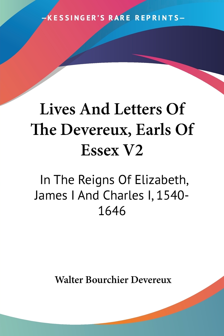 预售按需印刷 Lives And Letters Of The Devereux Earls Of Essex V2