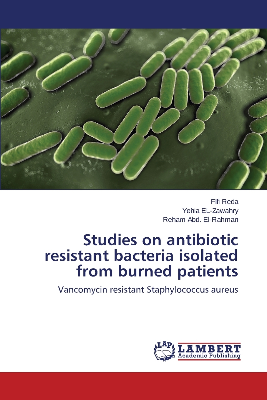 预售 按需印刷Studies on Antibiotic Resistant Bacteria Isolated from Burned Patients 书籍/杂志/报纸 经济管理类原版书 原图主图