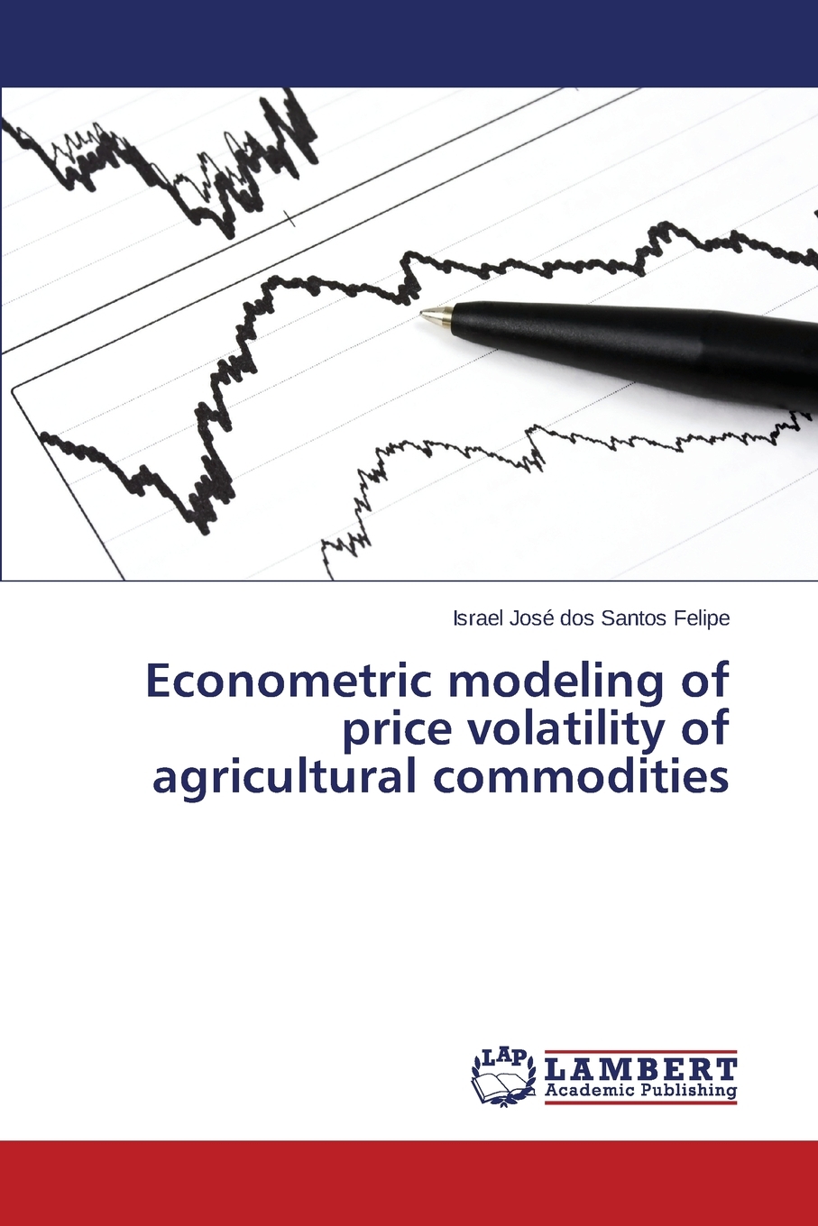 预售 按需印刷 Econometric modeling of price volatility of agricultural commodities 书籍/杂志/报纸 科普读物/自然科学/技术类原版书 原图主图
