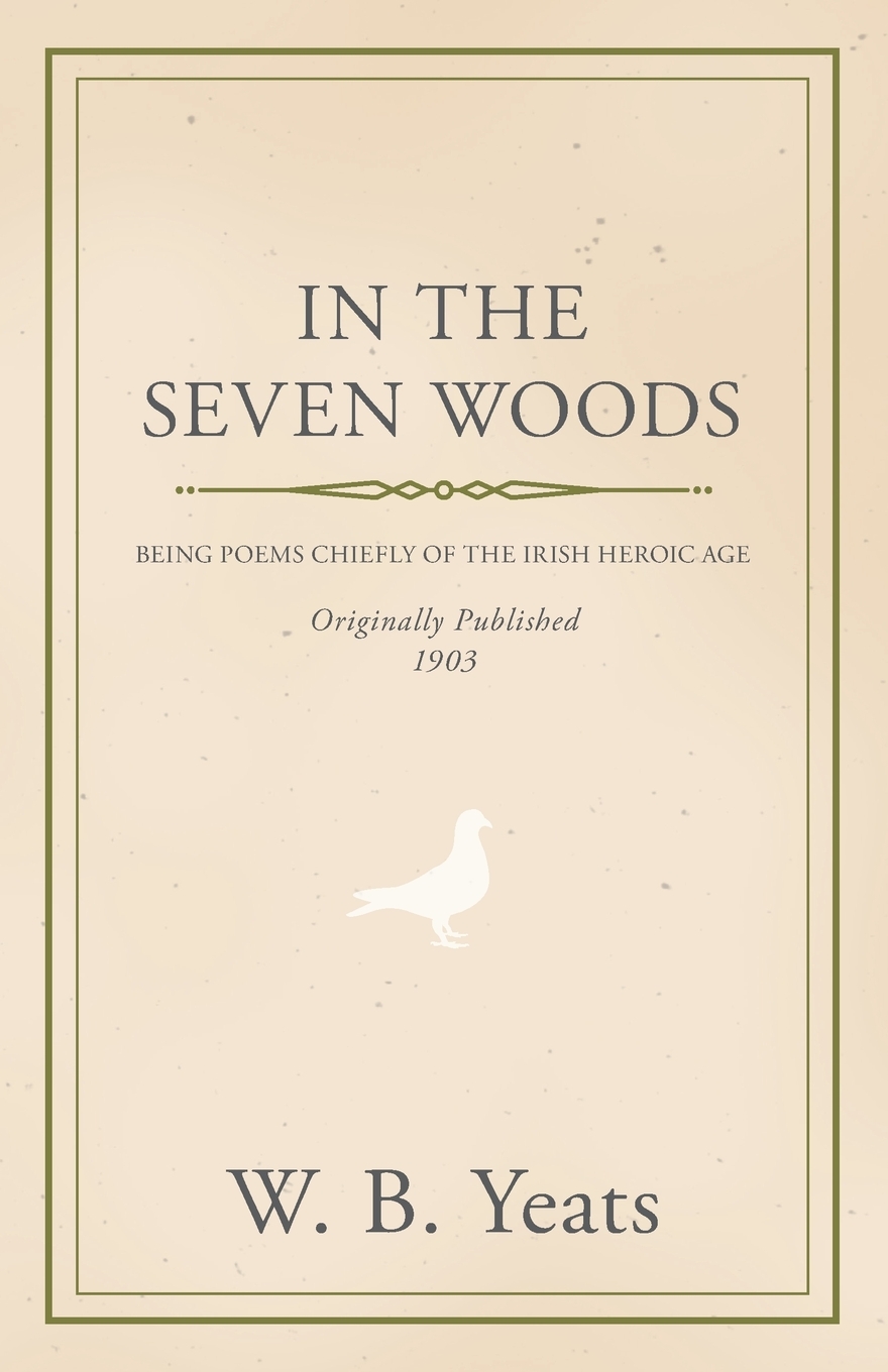 【预售 按需印刷】In the Seven Woods - Being Poems Chiefly of the Irish Heroic Age 书籍/杂志/报纸 文学小说类原版书 原图主图