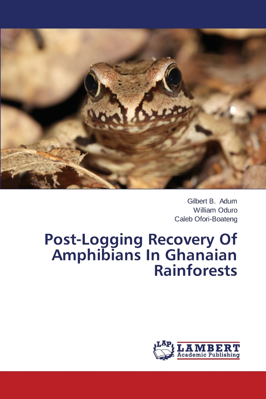 预售按需印刷Post-Logging Recovery of Amphibians in Ghanaian Rainforests