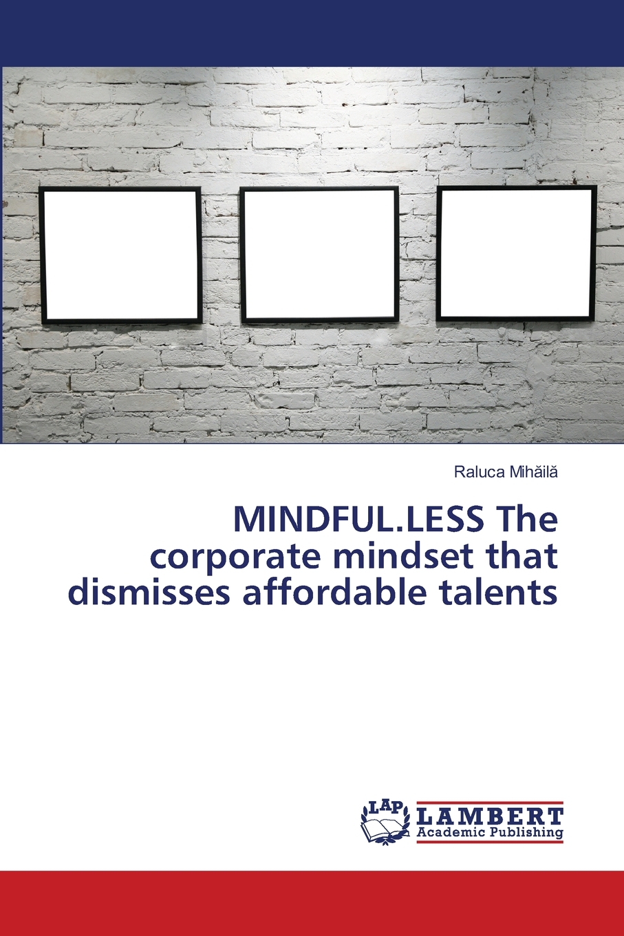 预售 按需印刷MINDFUL.LESS The corporate mindset that dismisses affordable talents 书籍/杂志/报纸 科普读物/自然科学/技术类原版书 原图主图