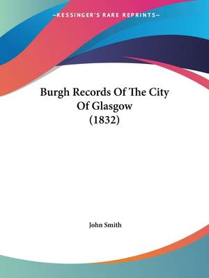 预售 按需印刷 Burgh Records Of The City Of Glasgow (1832)