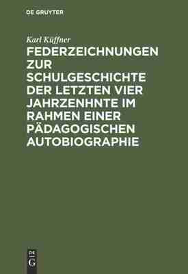 预售 按需印刷 Federzeichnungen zur Schulgeschichte der letzten vier Jahrzenhnte im Rahmen einer p?dagogischen Autobiogra