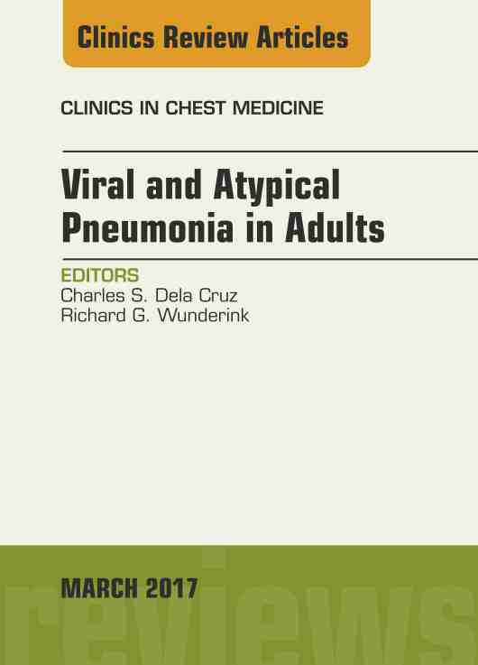 预售按需印刷 Viral and Atypical Pneumonia in Adults An Issue of Clinics in Chest Medicine E Book