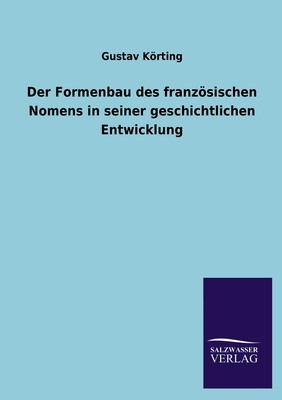 预售 按需印刷Der Formenbau Des Franzosischen Nomens in Seiner Geschichtlichen Entwicklung德语ger