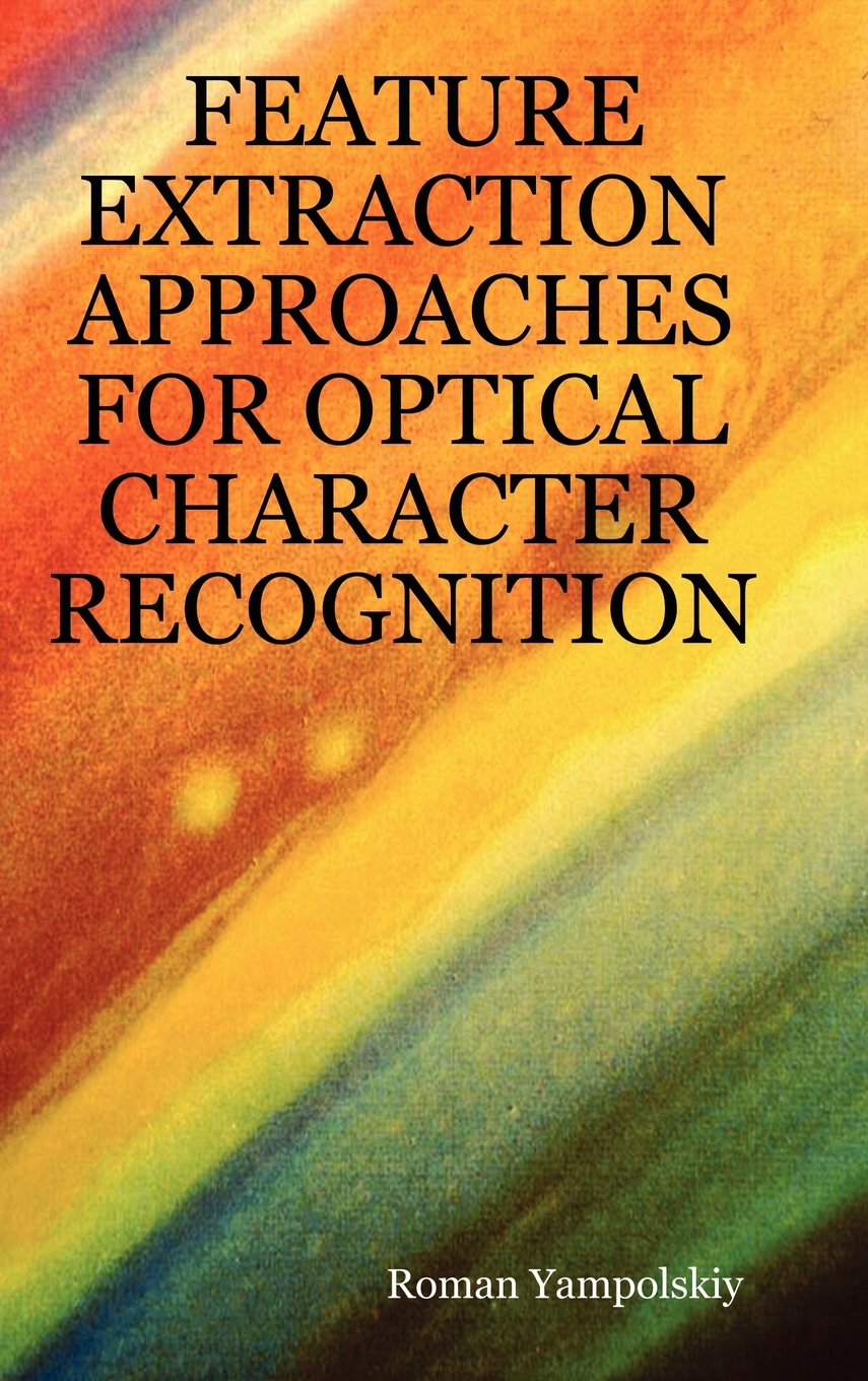 【预售按需印刷】Feature Extraction Approaches for Optical Character Recognition