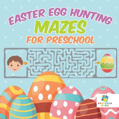 【预售 按需印刷】Easter Egg Hunting Mazes for Preschool