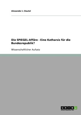 预售 按需印刷Die SPIEGEL-Aff?re. Eine Katharsis für die Bundesrepublik?德语ger