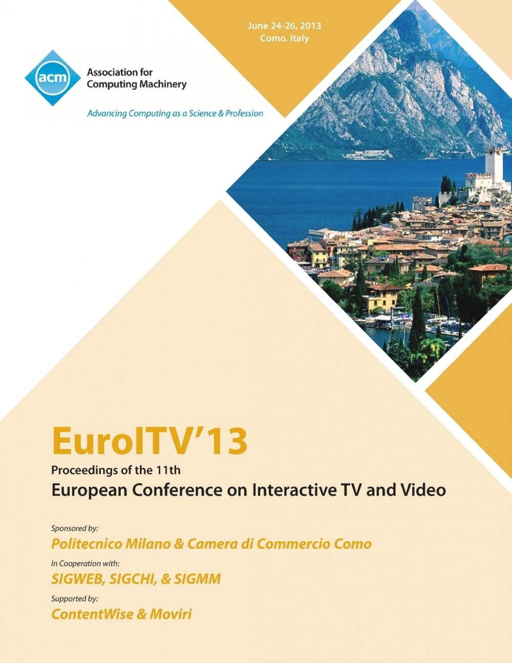 【预售按需印刷】Euroltv 13 Proceedings of the 11th European Conference on Interactive TV and Video