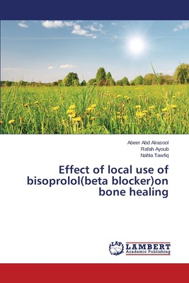 预售 按需印刷 Effect of local use of bisoprolol(beta blocker)on bone healing