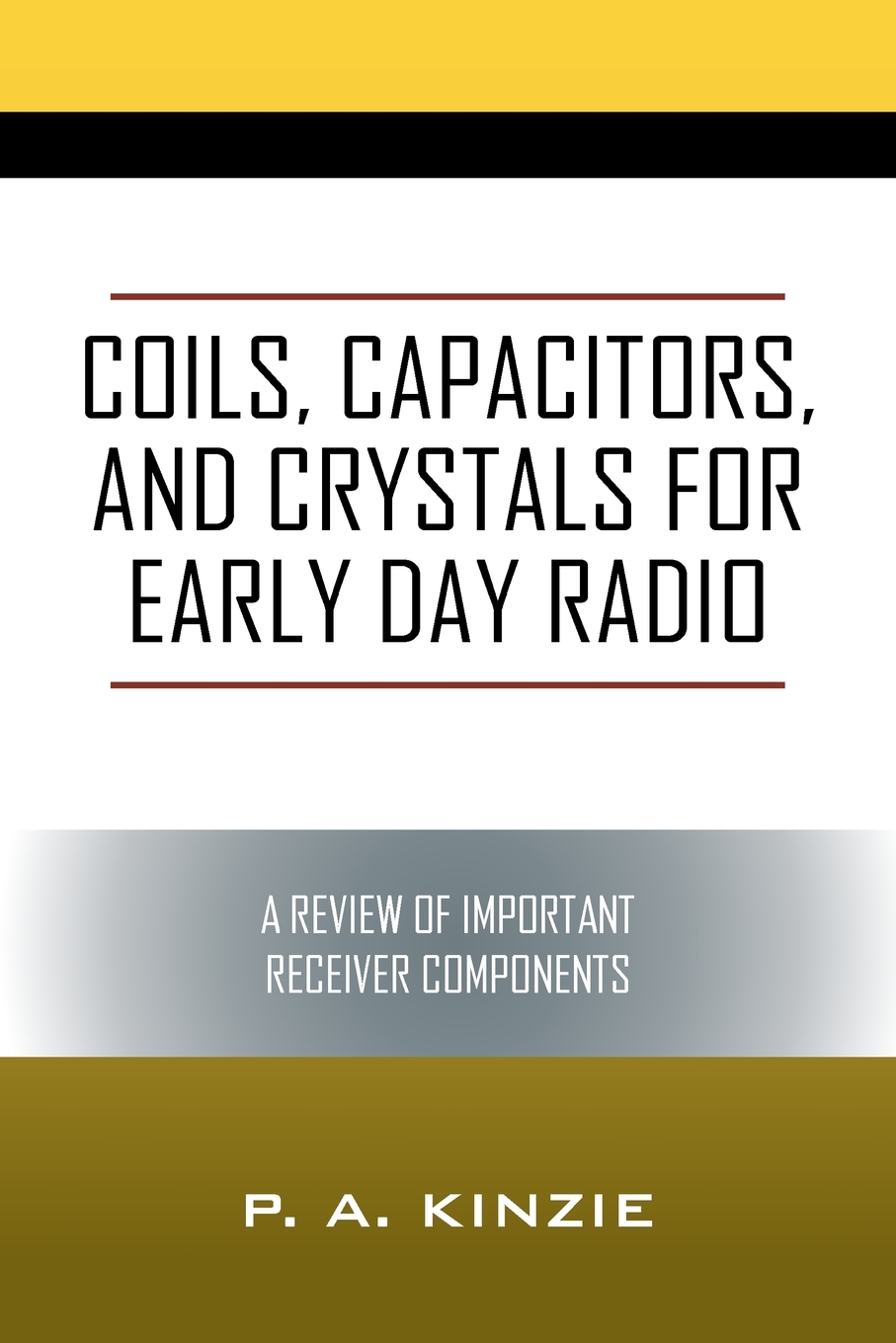 预售按需印刷Coils Capacitors and Crystals for Early Day Radio