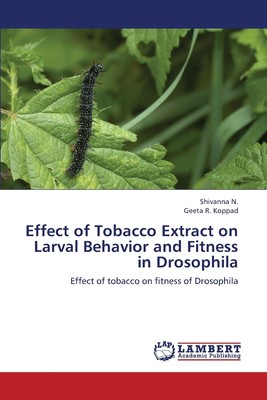 【预售 按需印刷】Effect of Tobacco Extract on Larval Behavior and Fitness in Drosophila