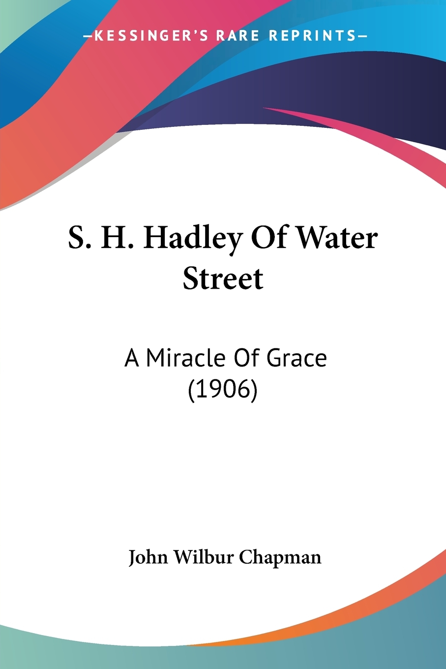 预售按需印刷S. H. Hadley Of Water Street