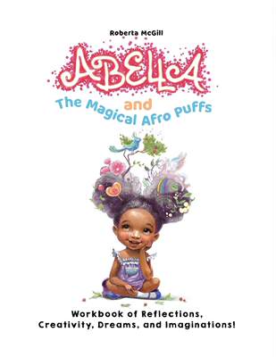 【预售 按需印刷】Abella and the Magical Afro Puffs Workbook of Reflections  Creativity  Dreams  and Imaginations!