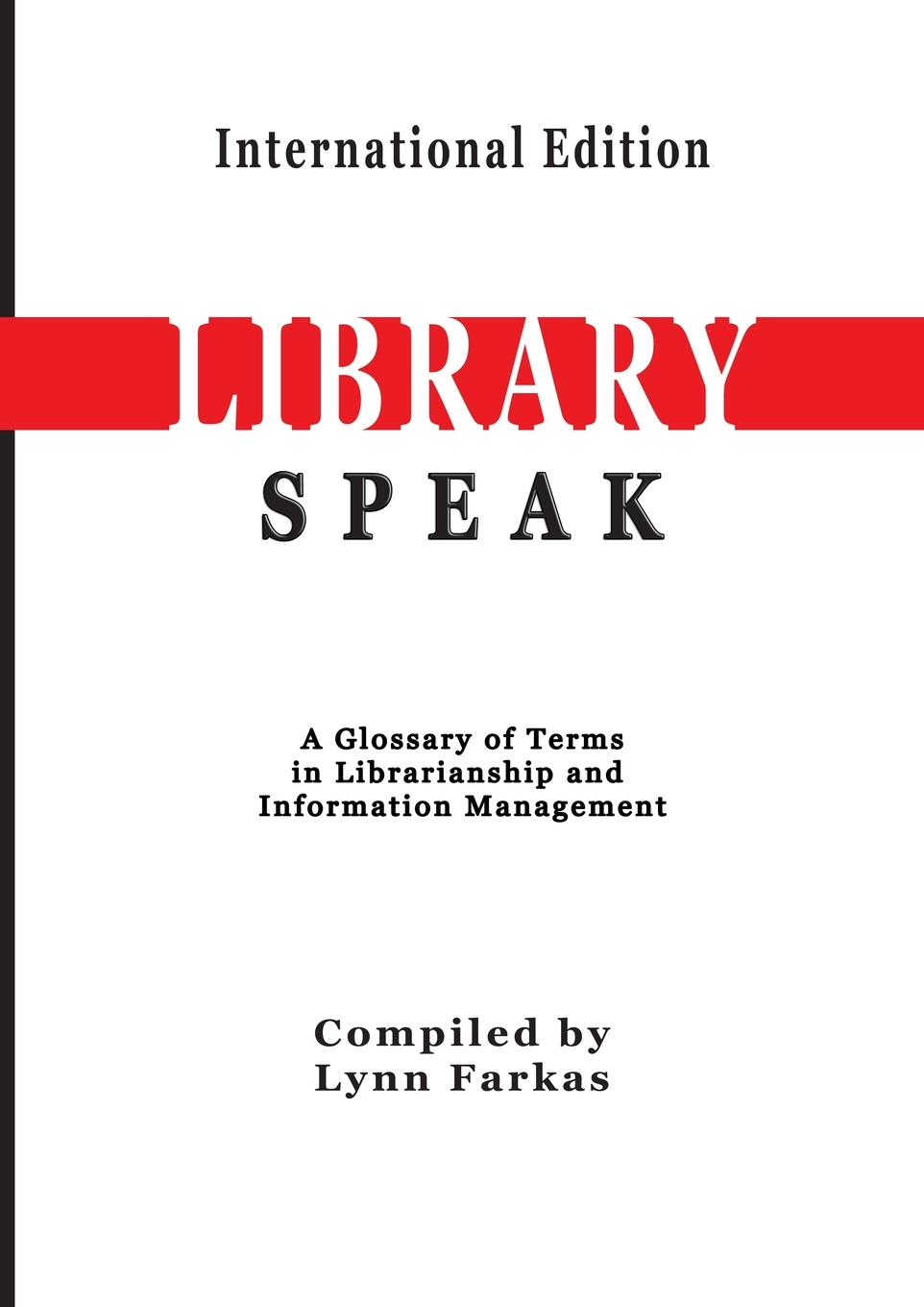 预售按需印刷 LibrarySpeak A glossary of terms in librarianship and information management(International Editi