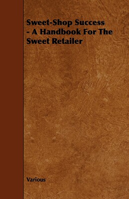 【预售 按需印刷】Sweet-Shop Success - A Handbook for the Sweet Retailer