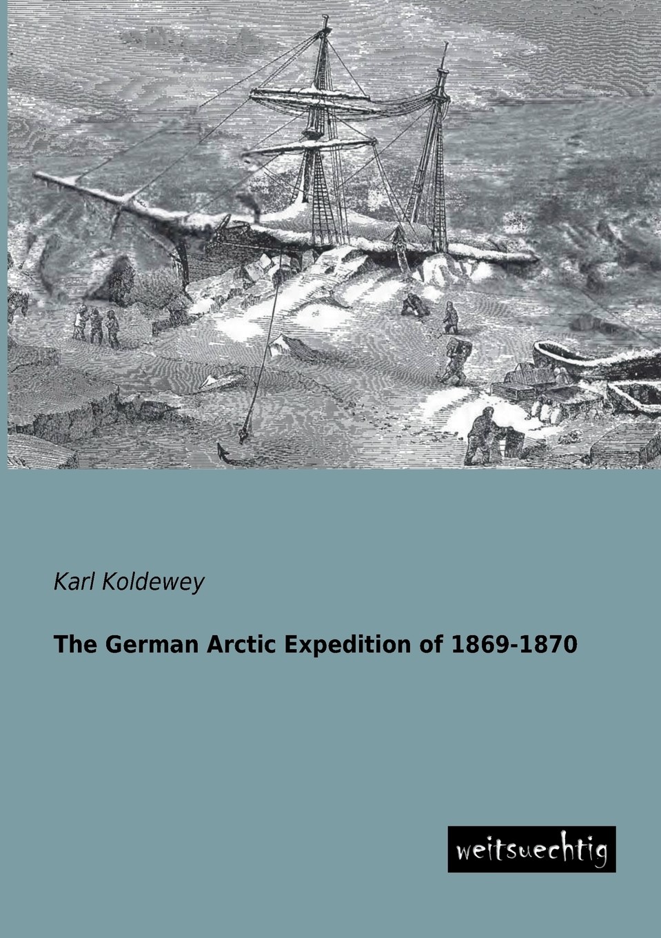 【预售 按需印刷】the german arctic expedition of 1869-1870