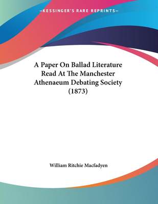 【预售 按需印刷】A Paper On Ballad Literature Read At The Manchester Athenaeum Debating Society (1873)