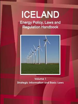 【预售 按需印刷】Iceland Energy Policy  Laws and Regulation Handbook Volume 1 Strategic Information and Basic Laws