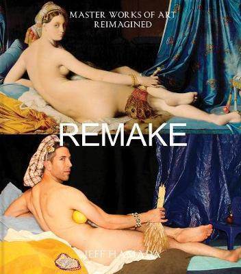 英文原版Remake : Master Works of Art Reimagined 重新制作:重新想象的艺术大师作品Jeff Hamada, Bryan Collier 中图