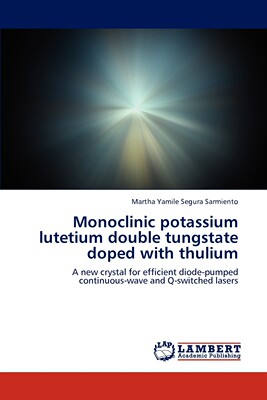 【预售 按需印刷】Monoclinic potassium lutetium double tungstate doped with thulium