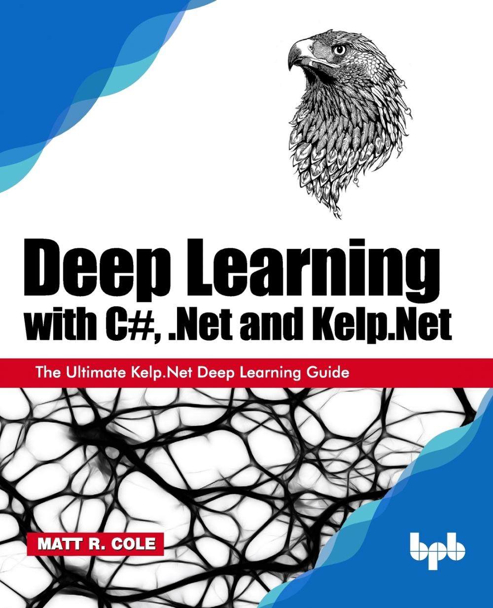 【预售 按需印刷】deep learning with c#  .net and kelp.net