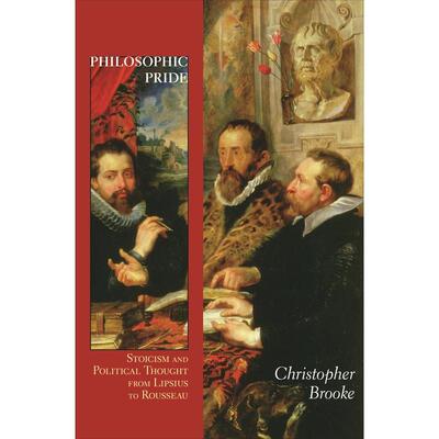 普林斯顿预售 Philosophic Pride哲学骄傲：从利普修斯到卢梭的斯多葛主义与思想政治