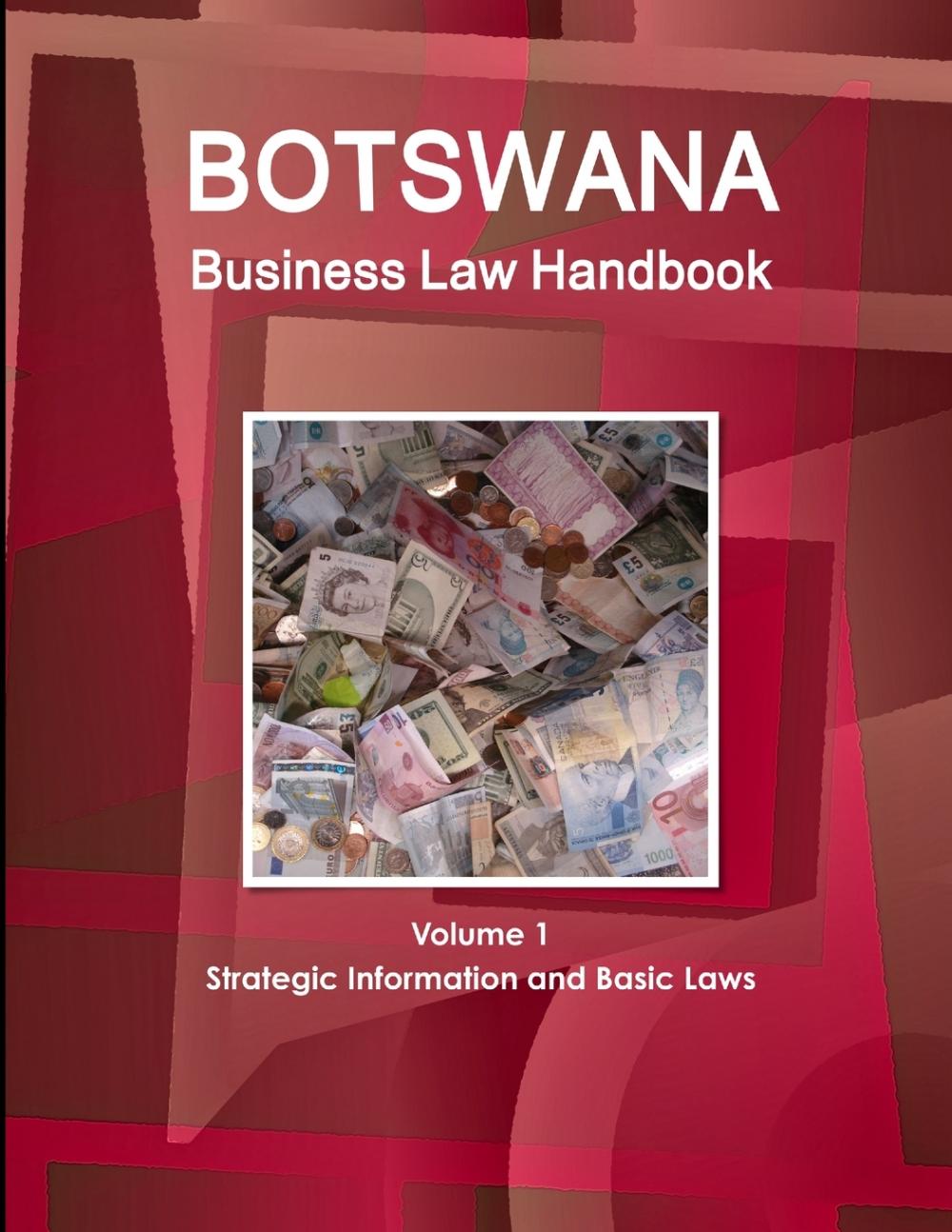 预售按需印刷 Botswana Business Law Handbook Volume 1 Strategic Information and Basic Laws