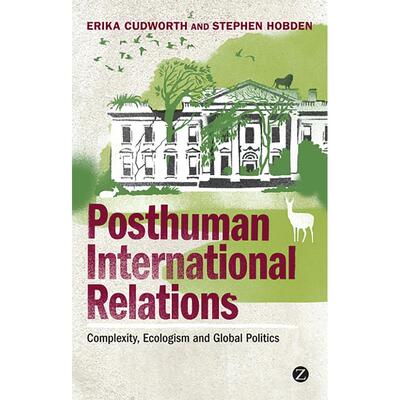 预售 Posthuman International Relations英文原版 Bloomsbury