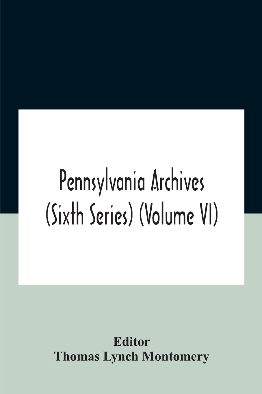 预售 按需印刷 Pennsylvania Archives (Sixth Series) (Volume Vi) 书籍/杂志/报纸 人文社科类原版书 原图主图