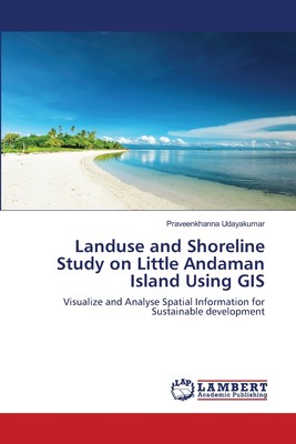 【预售 按需印刷】Landuse and Shoreline Study on Little Andaman Island Using GIS