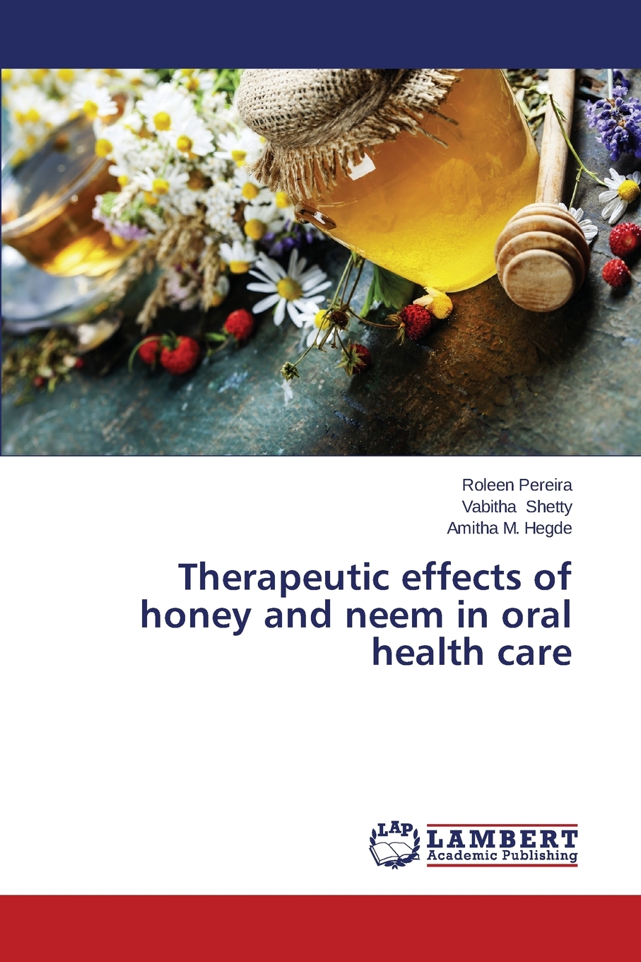 【预售 按需印刷】Therapeutic effects of honey and neem in oral health care 书籍/杂志/报纸 原版其它 原图主图